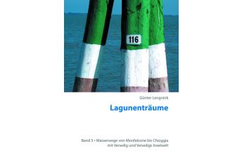 Revierführer Italien Lagunenträume Band 5 - Von Monfalcone bis Chioggia mit Venedig Günter Lengnink Verlag