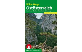 Wanderführer Rother Wanderbuch Wilde Wege Ostösterreich Bergverlag Rother