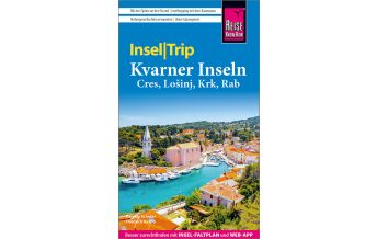 Reiseführer Kroatien Reise Know-How InselTrip Kvarner Inseln (Cres, Lošinj, Krk, Rab) Reise Know-How