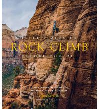 Travel Guides Fifty Places to Rock Climb Before You Die Harry N. Abrams, Inc.