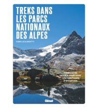 Outdoor Bildbände Treks dans les Parcs nationaux des Alpes Glénat