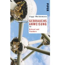 Travel Guides Belgium Gebrauchsanweisung für Brüssel und Flandern Piper Verlag GmbH.