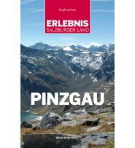 Wanderführer Erlebnis Salzburger Land, Band 2: Pinzgau Anton Pustet Verlag