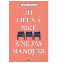 Travel Guides France 111 Lieux à Nice à ne pas manquer Emons Verlag