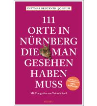 Reiseführer Deutschland 111 Orte in Nürnberg, die man gesehen haben muss Emons Verlag