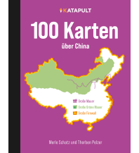 Reiseführer China 100 Karten über China Katapult Verlag