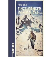 Climbing Stories Einzelgänge im Himalaya Edition Atelier