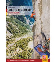 Alpinkletterführer Nichts als Granit, Band 1 - die Täler des Masino Versante Sud